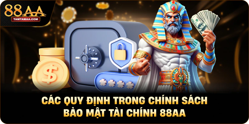 Các quy định trong chính sách bảo mật tài chính 88AA