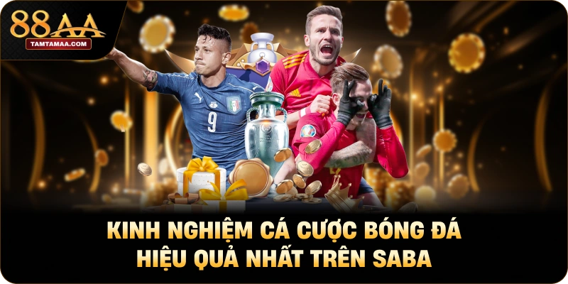 Kinh nghiệm cá cược bóng đá hiệu quả nhất trên SABA Kinh nghiệm cá cược bóng đá hiệu quả nhất trên SABA
