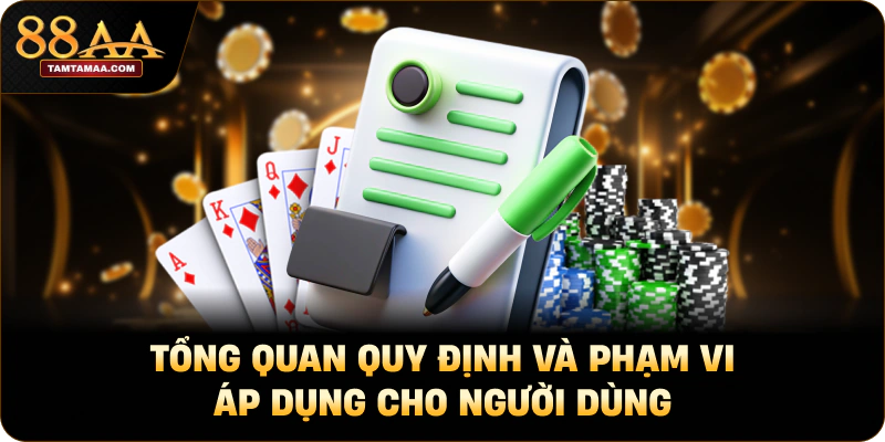 Tổng quan quy định và phạm vi áp dụng cho người dùng dịch vụ